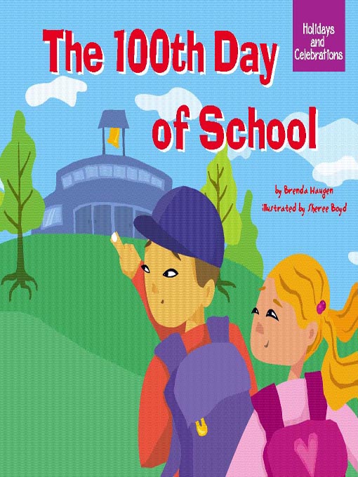 Title details for The 100th Day of School by Brenda Haugen - Available